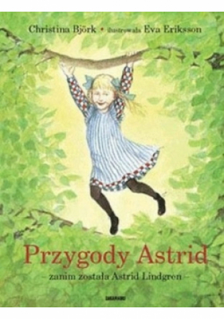 Przygody Astrid zanim została Astrid Lindgren