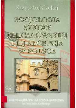 Socjologia szkoły Chicagowskiej i jej recepcja w Polsce