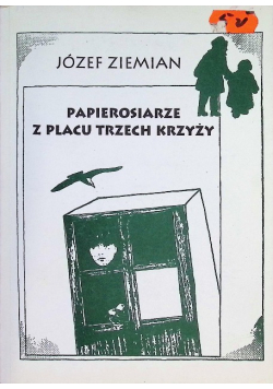Papierosiarze z placu trzech krzyży