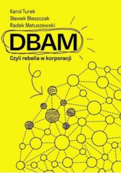 Dbam Czyli rebelia w korporacji