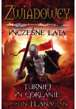 Zwiadowcy wczesne lata Tom 1 Turniej w Gorlanie