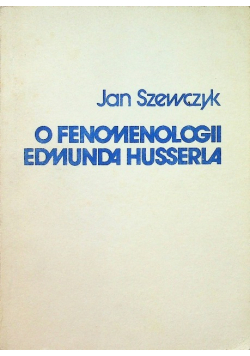O fenomenologii Edmunda Husserla
