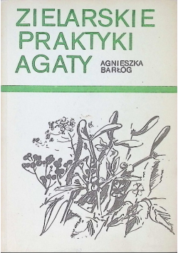 Zielarskie praktyki Agaty