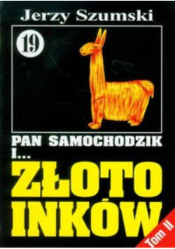 Pan Samochodzik i  Tom 19 Złoto Inków Tom I