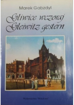 Gliwice wczoraj
