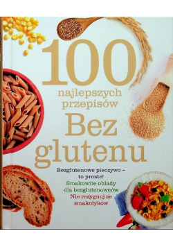 100 najlepszych przepisów bez glutenu