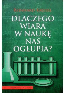 Dlaczego wiara w naukę nas ogłupia