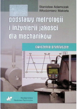 Podstawy metrologii i inżynierii jakości dla mechaników