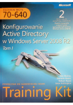 Egzamin MCTS 70 640 Konfigurowanie Active Directory w Windows Server 2008 R2 Training Kit Tom 2