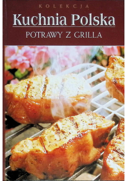 Kuchnia Polska potrawy z grilla
