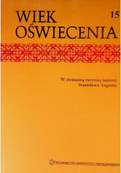 Wiek Oświecenia 15 W Dwusetną Rocznicę Śmierci Stanisława Augusta