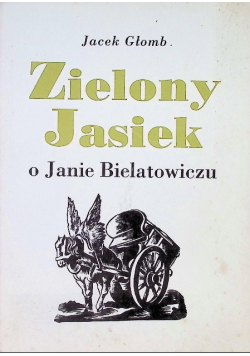 Zielony Jasiek o Janie Bielatowiczu