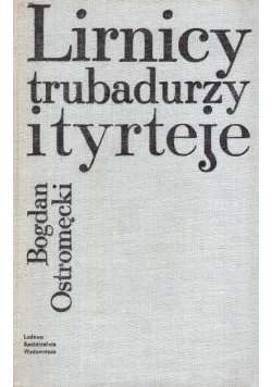Lirnicy, trubadurzy i tyrteje