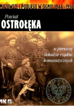 Powiat Ostrołęka w pierwszej dekadzie rządów komunistycznych
