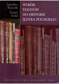 Wybór tekstów do historii języka Polskiego