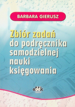 Zbiór zadań do podręcznika samodzielnej nauki księgowania
