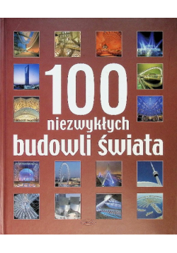 100 niezwykłych budowli świata