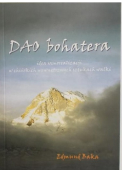 Dao bohatera – Idea samorealizacji w chińskich wewnętrznych sztukach walki