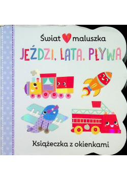 Jeździ lata pływa Książeczka z okienkami