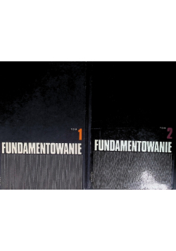 Fundamentowanie, projektowanie i wykonawstwo Tom 1 i 2
