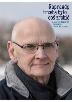 Naprawdę trzeba było coś zrobić
