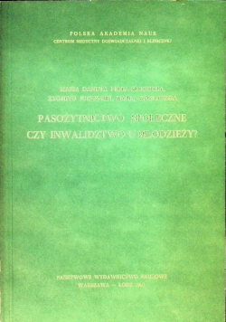 Pasożytnictwo społeczne czy inwalidztwo u młodzieży?