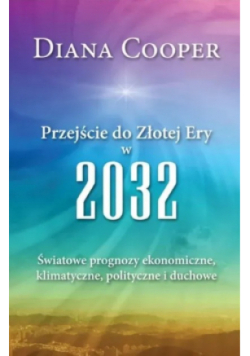 Przejście do Złotej Ery w 2032