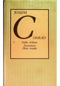 Conrad Dzieła wybrane Tom V Zwycięstwo Złota strzała