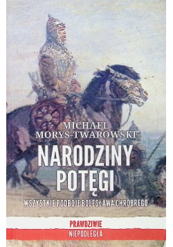 Narodziny potęgi wszystkie podboje bolesława chrobrego