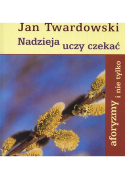 Nadzieja uczy czekać