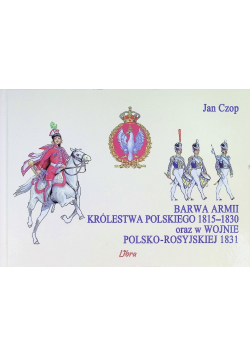 Barwa armii Królestwa Polskiego 1815-1830 oraz w wojnie polsko-rosyjskiej 1831