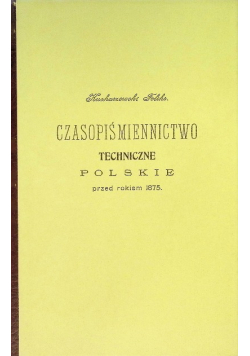 Czasopiśmiennictwo techniczne polskie przed rokiem 1875