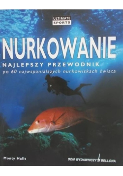 Nurkowanie Najlepszy przewodnik po 60 najwspanialszych nurkowiskach świata