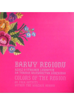 Barwy regionu Rzecz o strojach ludowych