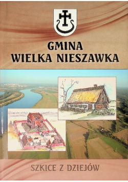 Gmina Wielka Nieszawka szkice z dziejów