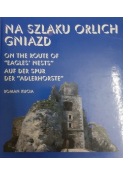 Na szlaku Orlich Gniazd