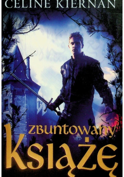 Trylogia Moorehawke Tom 3 Zbuntowany książę
