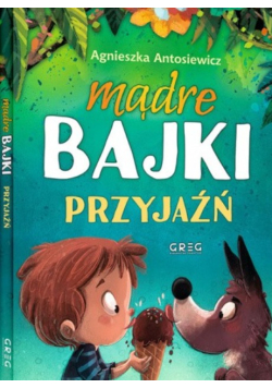 Mądre bajki przyjaźń