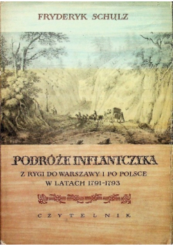 Podróże Inflantczyka z Rygi do Warszawy i po Polsce w latach 1791 - 1793