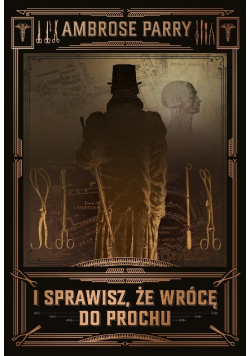 I sprawisz że wrócę do prochu