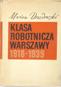 Klasa robotnicza Warszawy 1918-1939