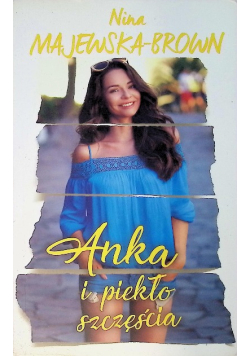 Anka i piekło szczęścia