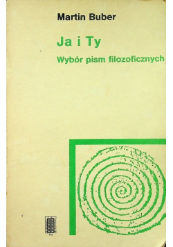 Ja i Ty Wybór Pism Filozoficznych