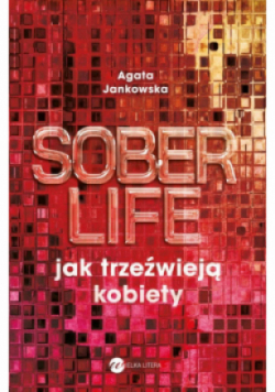 Soberlife. Jak trzeźwieją kobiety