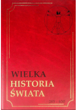 Wielka historia świata Tom VI 285-650