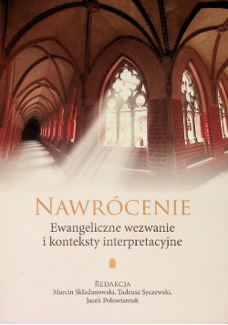 Nawrócenie Ewangeliczne wezwanie i konteksty...