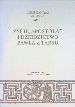 Życie Apostolat I Dziedzictwo Pawła Z Tarsu