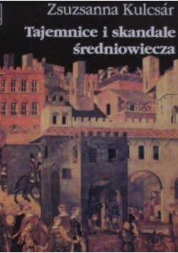 Tajemnice i skandale średniowiecza