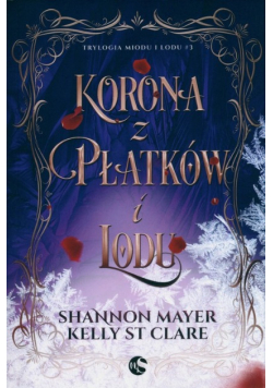 Trylogia miodu i lodu Tom 3 Korona z platkow i lodu