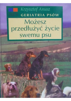 Możesz przedłużyć życie swemu psu